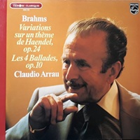 Philips : Arrau - Brahms Ballades, Handel Variations